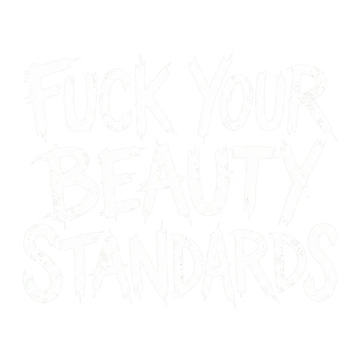 F*ck Your Beauty Standards